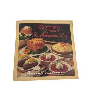 Vintage 1982 Microwave Cooking The Amana Way Radarange Oven Cookbook Paperback